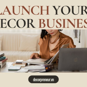 Launch Your Decor Business
